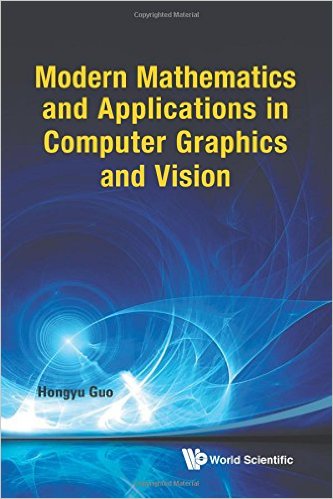 Modern Mathematics and Applications in Computer Graphics and Vision ...